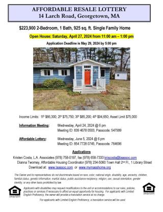 14 Larch Road Lottery Flyer-Affordable Housing Trust -Open House April 27, 2024 from 11-1PM -Affordable Resale Lottery -see atta